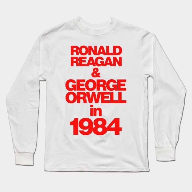 Ronald Reagan & George Orwell in 1984 Long Sleeve T-Shirt by darklordpug